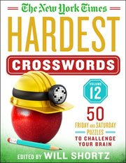 The New York Times Hardest Crosswords Volume 12 50 Friday and Saturday Puzzles to Challenge Your Brain