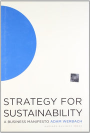 Strategy for Sustainability A Business Manifesto