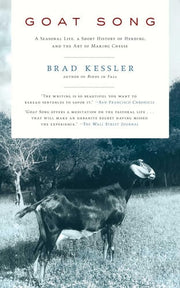 Goat Song : A Seasonal Life, a Short History of He