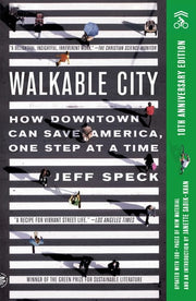 Walkable City How Downtown Can Save America, One Step at a Time (Tenth Anniversary Edition)