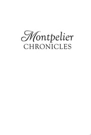 Montpelier Chronicles : Historic Stories of the Ca
