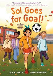 Sol Goes for Goal! (A Hillside Valley Graphic Novel)