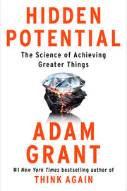 Hidden Potential The Science of Achieving Greater