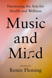 Music and Mind: Harnessing the Arts for Health and