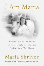 I Am Maria: My Poems and Reflections on Heartbreak