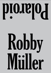 Robby Muller: Polaroid: Exterior / Interior