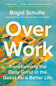 Over Work: Transforming the Daily Grind in the Que