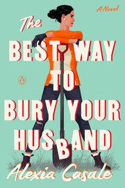 Best Way to Bury Your Husband: A Novel