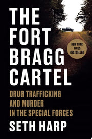 Fort Bragg Cartel: Drug Trafficking and Murder in