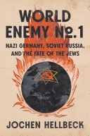 World Enemy No. 1 Nazi Germany, Soviet Russia, and the Fate of the Jews