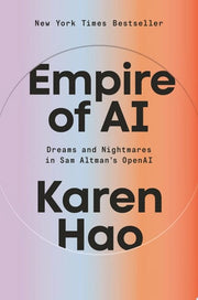 Empire of AI: Dreams and Nightmares in Sam Altman'