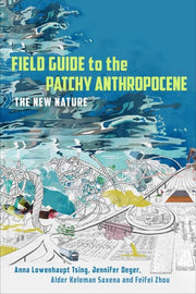 Field Guide to the Patchy Anthropocene: The New Na