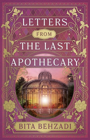Letters from the Last Apothecary - A Novel