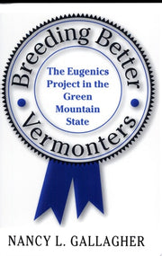 Breeding Better Vermonters: The Eugenics Project i