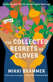 Collected Regrets of Clover: A Novel