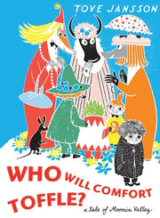 Who Will Comfort Toffle A Tale of Moomin Valley
