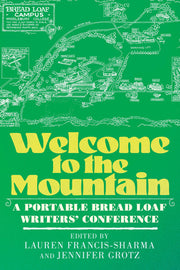 Welcome to the Mountain: A Portable Bread Loaf Writers' Conference
