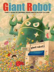 Giant Robot: Thirty Years of Defining Asian Americ