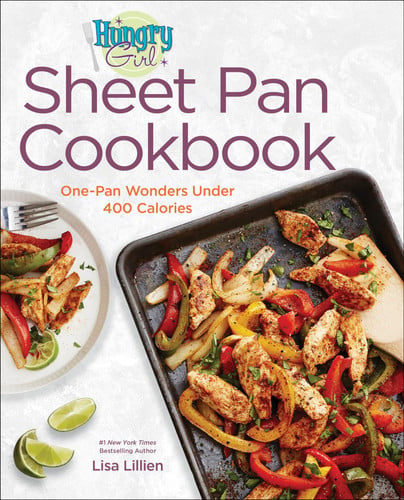 Hungry Girl Sheet Pan Cookbook: One-Pan Wonders Un