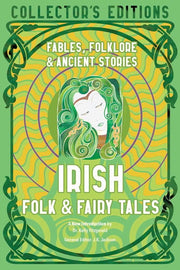 Irish Folk & Fairy Tales: Ancient Wisdom, Fables &