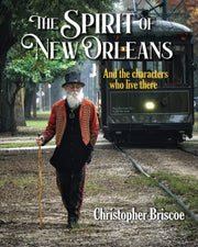 The Spirit of New Orleans And the Characters Who Live There
