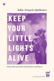 Keep Your Little Lights Alive Poems after Kate Bus