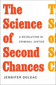 The Science of Second Chances A Revolution in Criminal Justice