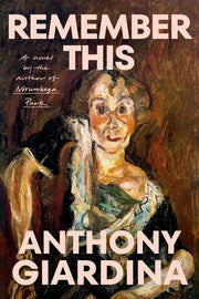 Remember This: A Novel