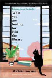 What You Are Looking for Is in the Library A Novel