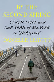 By the Second Spring: Seven Lives and One Year of