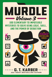 Murdle: Volume 3: 100 Elementary to Impossible Mys