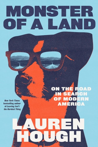 Monster of a Land On the Road in Search of Modern America