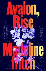 Avalon, Rise - A Novel