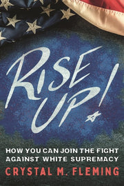 Rise Up! How You Can Join the Fight Against White Supremacy