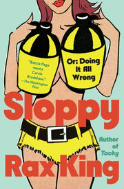 Sloppy Or: Doing It All Wrong