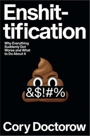 Enshittification: Why Everything Suddenly Got Wors