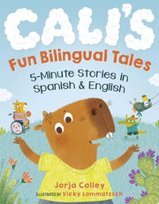 Cali's Fun Bilingual Tales: 5-Minute Stories in Sp