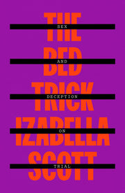 The Bed Trick: Sex and Deception on Trial