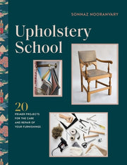 Upholstery School Practical Projects for Updating Furniture and Furnishings in Your Home