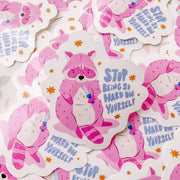 Stop Being So Hard On Yourself Sticker