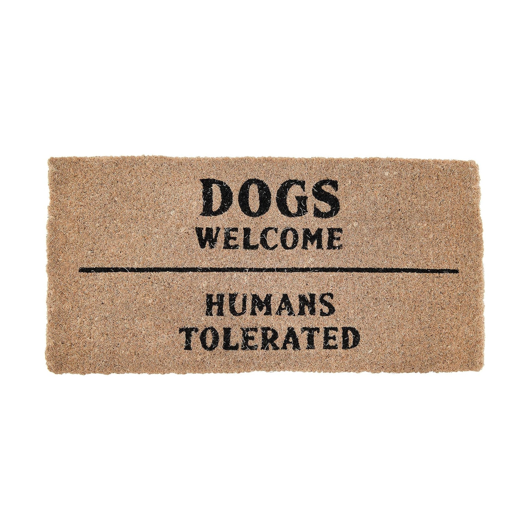Doormat Dogs Welcome / Humans Tolerated by Homeportonline