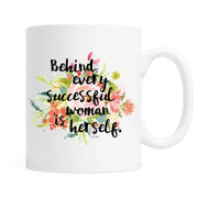 Behind Every Successful Woman is Herself Floral Mug