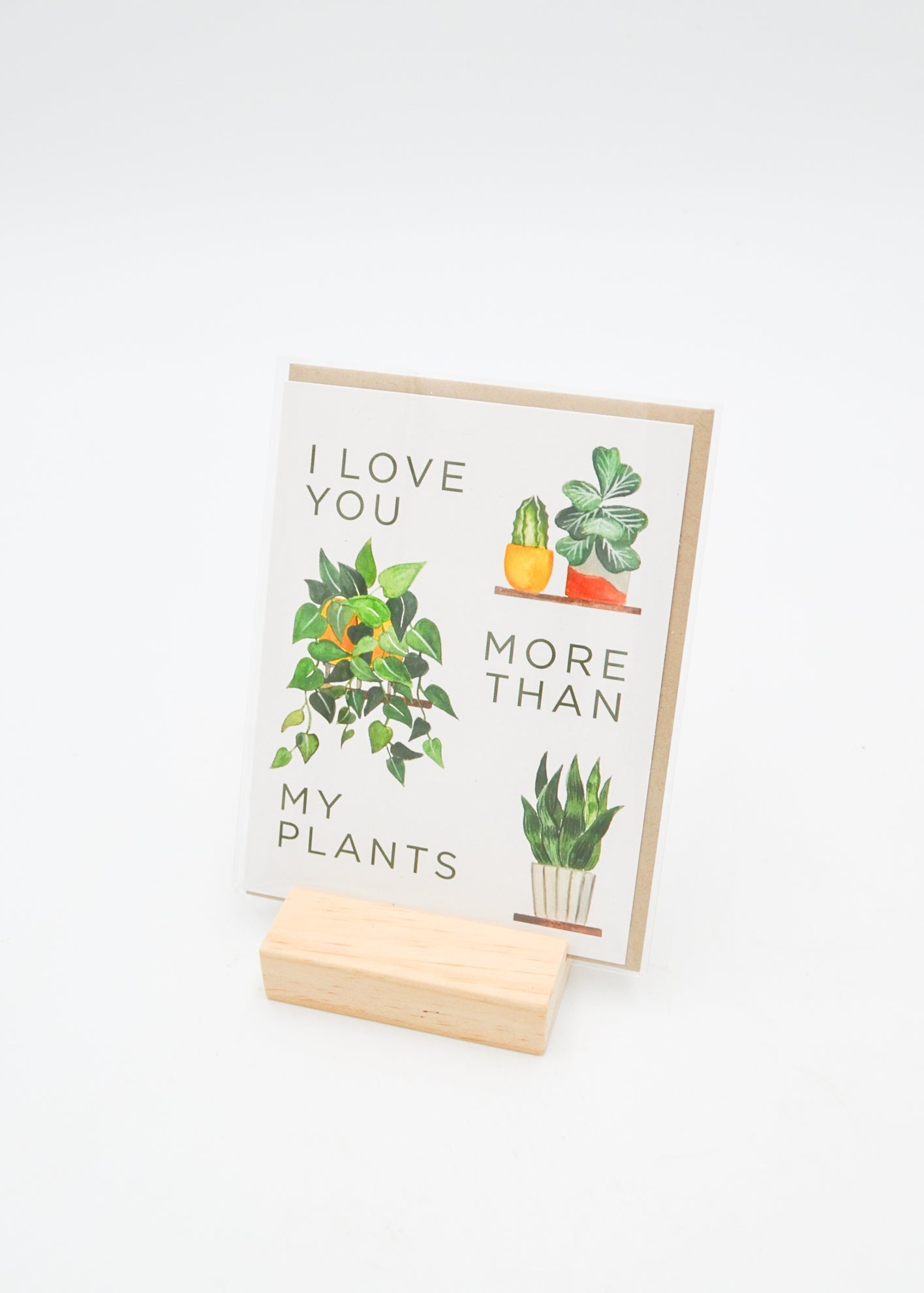 "I Love You More Than My Plants" Card