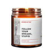 Follow Your Dreams, Stupid