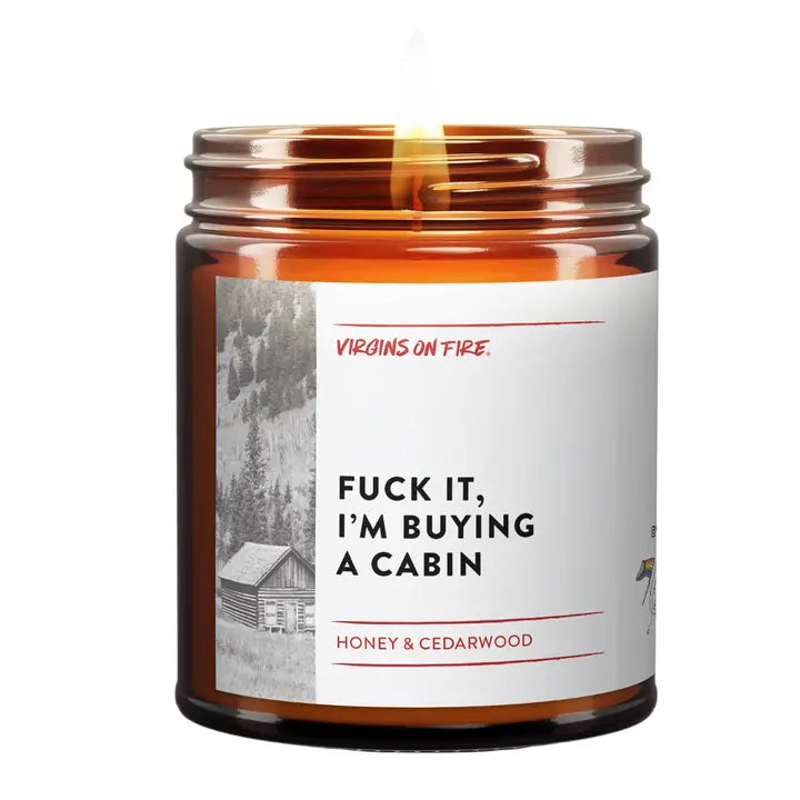 Fuck It, I'm Buying a Cabin! Candle