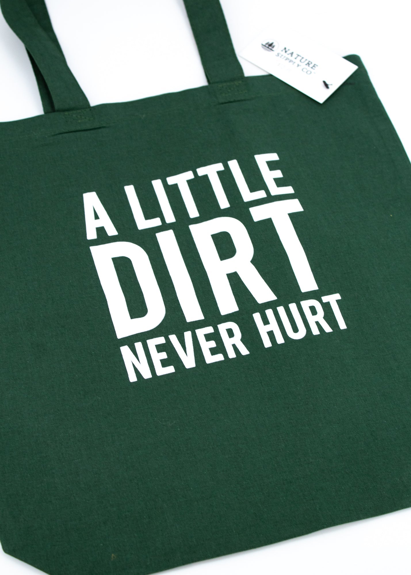 Small Green Tote Bag - "A Little Dirt Never Hurt" by Wild Lark