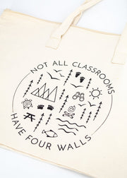 Large Cream Tote Bag - "Not All Classrooms Have Four Walls"