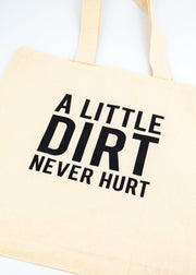 Small Cream Tote Bag - "A Little Dirt Never Hurt" by Wild Lark