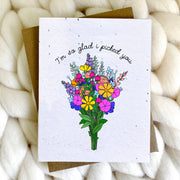 I'm So Glad That I Picked You - Plantable Greeting Card