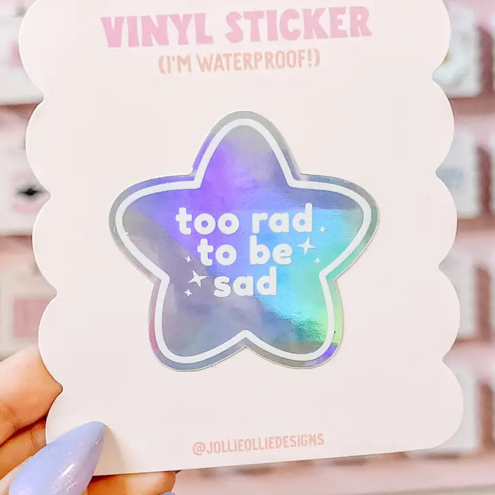 Too Rad To Be Sad Sticker